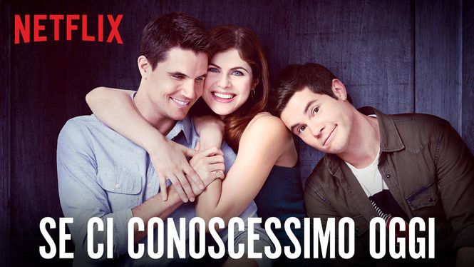 se ci conoscessimo oggi, film